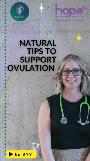 Natural ovulation support - health podcast