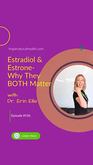 Estrodial & estrone - why they both matter.