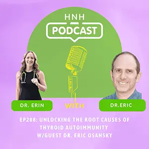 Unlocking the root causes of thyroid autoimmunity - natural health podcast with Dr Erin Ellis.