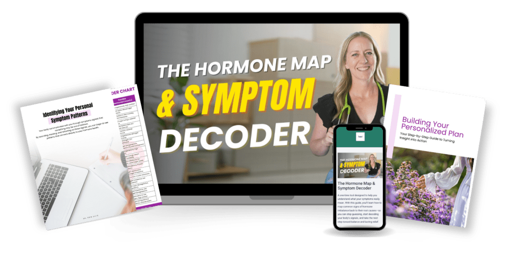 the hormone symptom decoder that builds a map to getting back to healthy.​