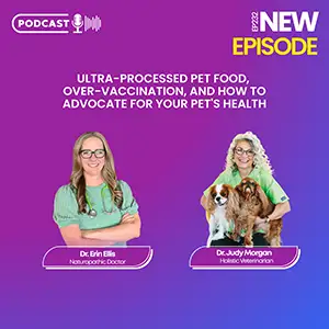 holistic podcast: ultra processed pet food and holistic pet health.