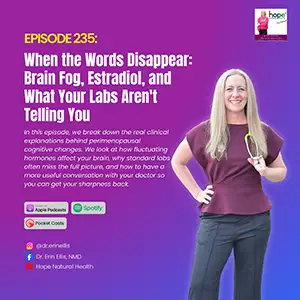 holistic podcast: brain fog and estrodial.